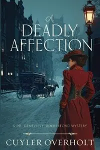 Bestseller A Deadly Affection - Cuyler Overholt - Libro in lingua inglese - Copper Bottom Press - Dr. Genevieve Summerford Mystery