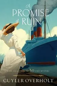 A Promise of Ruin - Cuyler Overholt - Libro in lingua inglese - Copper Bottom Press - Dr. Genevieve Summerford Mystery Nieuw