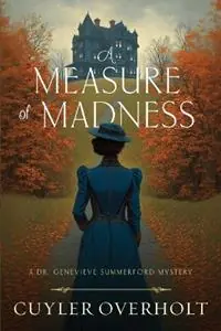 A Measure of Madness - Cuyler Overholt - Libro in lingua inglese - Copper Bottom Press - Dr. Genevieve Summerford Mystery Voordeelprijs