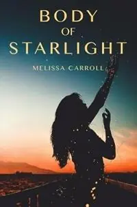 Must-Have Body of Starlight - Melissa Carroll - Libro in lingua inglese - Sweet A Literary Confection, Inc. -
