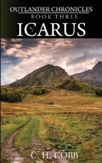 Voordeelprijs Outlander Chronicles Icarus - C H Cobb - Libro in lingua inglese - Doorway Press - Outlander Chronicles