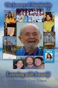 Express Levering The Journey of Discipleship 2 Learning with Swamiji - Lawrence Vijay Girard - Libro in lingua inglese - Fruitgarden Publishing -