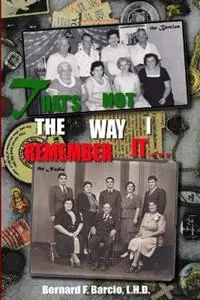 That‘s Not The Way I Remember It! - L H D Bernard Barcio - Libro in lingua inglese - Constance Book Project - Premium