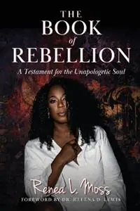 Nu Kopen The Book of Rebellion - Renea L Moss - Libro in lingua inglese - Attitude Publishing, a Division of Renea -