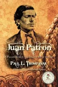 Gecertificeerd Juan Patron A Fallen Star in the Days of Billy the Kid - Paul L Tsompanas - Libro in lingua inglese - Brandylane Publishers, Inc. -