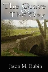The Grave and The Gay - Jason M Rubin - Libro in lingua inglese - Amorous Ink - Op = Op