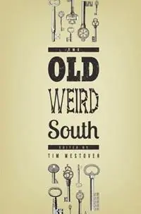 The Old Weird South - Tim Westover - Libro in lingua inglese - QW Publishers - Koopje