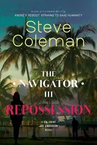 The Navigator III Repossession - Steve Coleman - Libro in lingua inglese - Stephen B Coleman Jr - Nu Kopen