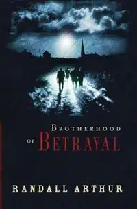 Hete Deal Brotherhood of Betrayal - Randall Arthur - Libro in lingua inglese - Life Image Publishers -