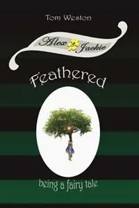 Feathered - Tom Weston - Libro in lingua inglese - Tom Weston Media - Laatste Versie