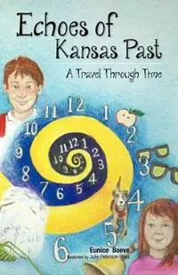 Echoes of Kansas Past (a Travel Through Time) - Eunice Boeve - Libro in lingua inglese - Rowe Publishing and Design - Must-Have