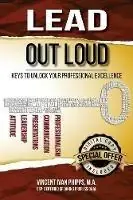 Beperkt Aanbod Lead Out Loud Keys to Unlock Your Professional Excellence - Vincent Phipps - Libro in lingua inglese - Vincent Ivan Phipps -