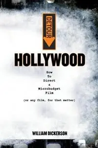 Actieprijs Detour Hollywood How To Direct a Microbudget Film (or any film, for that matter) - Dickerson William - Libro in lingua inglese - Kettle of Letters Press -