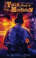 Premium Tales From A Mortician - Michael Gore - Libro in lingua inglese - Authormike Ink -