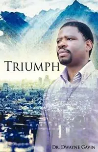 Triumph - Dwayne Gavin - Libro in lingua inglese - Dg Publishing House - Favoriet