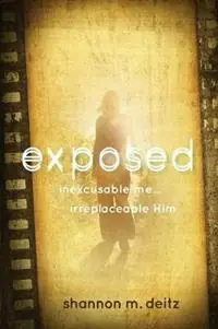 Exposed Inexcusable Me... Irreplaceable Him - Shannon M Deitz - Libro in lingua inglese - Hopeful Hearts Ministry - Alleen Vandaag