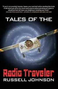 Tales Of The Radio Traveler - Russell Johnson - Libro in lingua inglese - Russell Johnson - Finale Uitverkoop