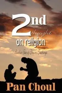 Uitverkoop 2nd Thought on Religion - Pan Choul - Libro in lingua inglese - Faith Books & More Publishing -