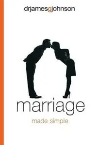 Laatste Kans Marriage Made Simple Written for guys, by a guy, with guys in mind (and their wives) - James G Johnson - Libro in lingua inglese - Keys4-Life - Marriage Made Simple
