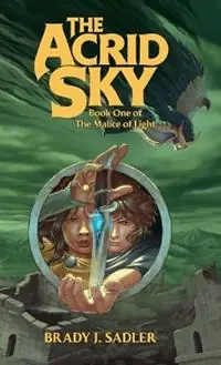 The Acrid Sky - Brady J Sadler - Libro in lingua inglese - Brady J. Sadler - The Malice of Light Flitsaanbieding