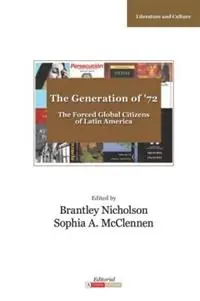 The Generation of ‘72 Latin America‘s Forced Global Citizens - Brantley Nicholson - Sophia A. McClennen - Libro in lingua inglese - Editorial A Contracorriente - Literatura y Cultura Hete Deal