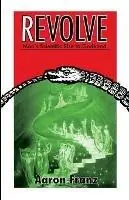 Revolve Man‘s Scientific Rise to Godhood - Aaron Franz - Libro in lingua inglese - Franz Productions - Beperkte Voorraad