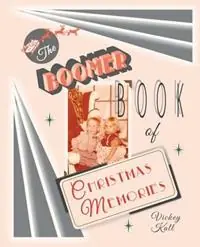 Koop Vandaag The Boomer Book of Christmas Memories - Vickey Kall - Libro in lingua inglese - Kalambakal Press -