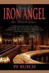 Merkproduct Iron Angel The French Years - Book 1 - P.F. Busch - Libro in lingua inglese - Booklocker.com -