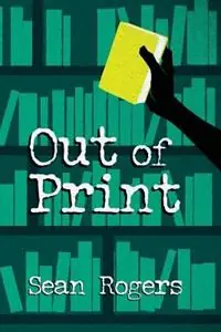Premium Out of Print - Sean Rogers - Libro in lingua inglese - Onyx Neon Press -