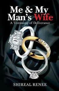 Me & My Man‘s Wife A Testimony of Deliverance - Shireal Renee - Libro in lingua inglese - Shireal R. Lewis - Hoge Kwaliteit
