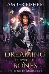 Dreaming Down the Bones - Amber Fisher - Libro in lingua inglese - Blue Demon Media LLC - Op = Op