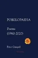 Exclusieve Aanbieding Poikilopaidia Poems (1960 - 2020) - Peter Carroll Gimpel - Libro in lingua inglese - Red Heifer Press -