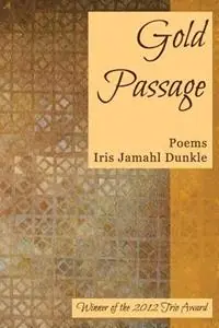 Betaalbaar Gold Passage - Iris Jamahl Dunkle - Libro in lingua inglese - Trio House Press -