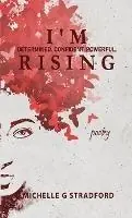 I‘m Rising Determined. Confident. Powerful. - Michelle G Stradford - Libro in lingua inglese - Michelle G. Stradford - Rising Hoge Kwaliteit