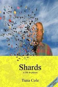 Speciale Aanbieding Shards a life in pieces - Tuna Cole - Libro in lingua inglese - Ragnarok a Plausible Future -