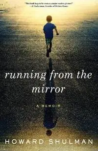 Running from the Mirror A Memoir - Howard Shulman - Libro in lingua inglese - Sandra Jonas Publishing House - Direct Verzonden