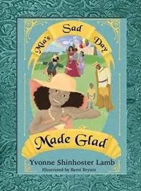 Fabrieksprijs Mia‘s Sad Day Made Glad - Yvonne Shinhoster Lamb - Libro in lingua inglese - Playpen Publishing -