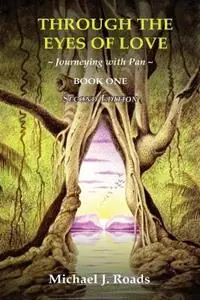 Lage Kosten Through the Eyes of Love Journeying with Pan, Book One - Michael J Roads - Libro in lingua inglese - Six Degrees Publishing Group, Inc -