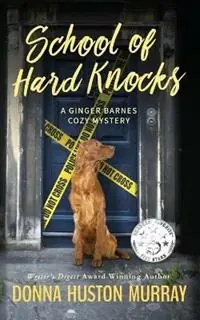 School of Hard Knocks An Amateur Sleuth Whodunit - Donna Huston Huston Murray - Libro in lingua inglese - Ravenhill Press - Ginger Barnes Cozy Mystery Koop Online