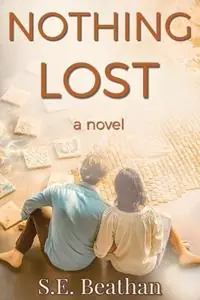 Nothing Lost - S E Beathan - Libro in lingua inglese - Be a River Media - Korting