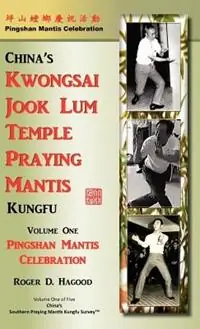 Exclusieve Aanbieding Pingshan Mantis Celebration Southern Praying Mantis Kung Fu - Roger D Hagood - Libro in lingua inglese - Southern Mantis Press -