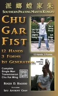 Chu Gar Fist Complete Single Man Training - Roger D Hagood - Libro in lingua inglese - Southern Mantis Press - Superprijs