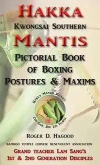 Beste Prijs Hakka Mantis Pictorial Book of Boxing Postures & Maxims - Roger D Hagood - Libro in lingua inglese - Southern Mantis Press -