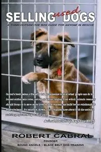 Direct Verzonden Selling Used Dogs - Robert Cabral - Libro in lingua inglese - Bound Angels -
