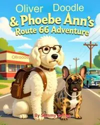 Weekendaanbieding Oliver Doodle & Phoebe Ann‘s Route 66 Adventure - Sammy Sutton - Libro in lingua inglese - Sammy Sutton - Oliver Doodle‘s Adventures