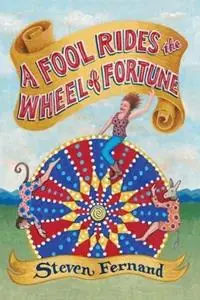 Shop Nu A Fool Rides the Wheel of Fortune - Steven M Fernand - Libro in lingua inglese - Edgewise Publications -