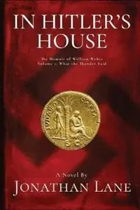 Fabrieksprijs In Hitler‘s House Book One A Story of Espionage and Stolen Love - Jonathan Lane - Libro in lingua inglese - Walker and Collier, Inc - In Hitler‘s House