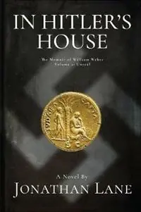 In Hitler‘s House Book Two A Story of Espionage and Stolen Love - Jonathan Lane - Libro in lingua inglese - Booksterbooks - In Hitler‘s House Favoriet