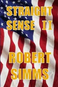 Straight Sense II - Robert Simms - Libro in lingua inglese - Robert F. SIMMs - Gratis Retour
