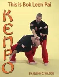 Seizoensaanbieding This Is Bok Leen Pai Kenpo - Glenn Wilson - Libro in lingua inglese - Wdws Publications -